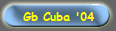 Gb Cuba '04