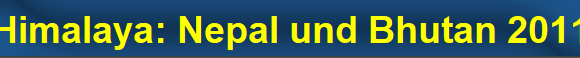 Himalaya: Nepal und Bhutan 2011