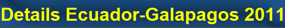 Details Ecuador-Galapagos 2011