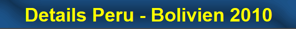 Details Peru - Bolivien 2010