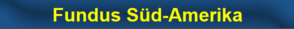 Fundus S�d-Amerika