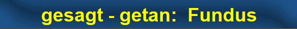 gesagt - getan:  Fundus