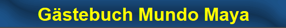 G�stebuch Mundo Maya