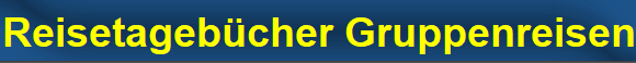 Reisetageb�cher Gruppenreisen