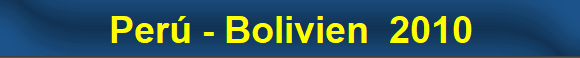 Per� - Bolivien  2010