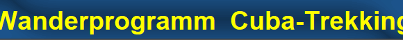 Wanderprogramm  Cuba-Trekking
