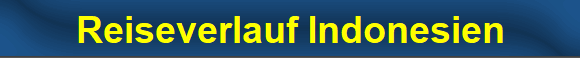 Reiseverlauf Indonesien