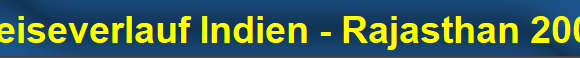 Reiseverlauf Indien - Rajasthan 2009