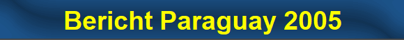 Bericht Paraguay 2005