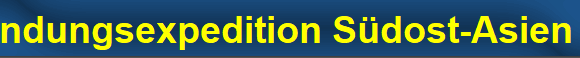 Erkundungsexpedition S�dost-Asien 2011