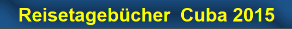 Reisetageb�cher  Cuba 2015