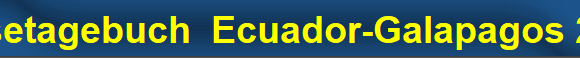 Reisetagebuch  Ecuador-Galapagos 2008