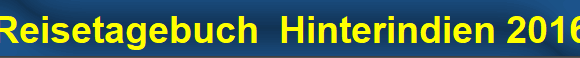 Reisetagebuch  Hinterindien 2016