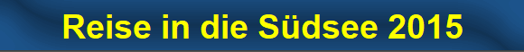 Reise in die S�dsee 2015